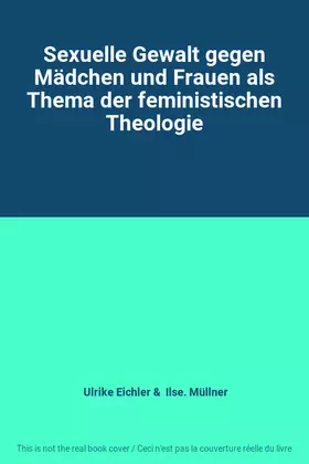 Couverture du produit · Sexuelle Gewalt gegen Mädchen und Frauen als Thema der feministischen Theologie