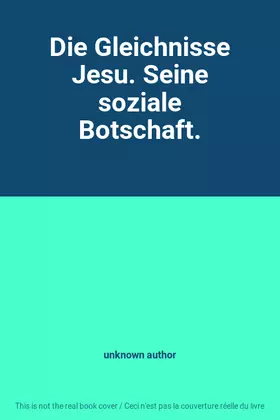 Couverture du produit · Die Gleichnisse Jesu. Seine soziale Botschaft.