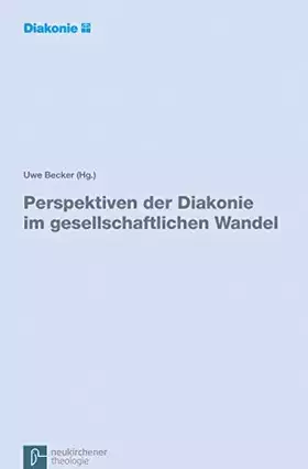 Couverture du produit · Perspektiven der Diakonie im gesellschaftlichen Wandel: Eine Expertise im Auftrag der Diakonischen Konferenz des Diakonischen W