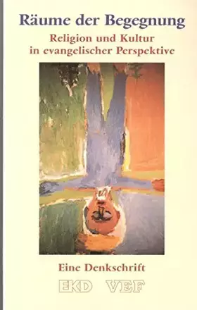 Couverture du produit · Räume der Begegnung. Religion und Kultur in evangelischer Perspektive. Eine Denkschrift der Evangelischen Kirche in Deutschland