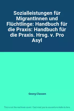 Couverture du produit · Sozialleistungen für MigrantInnen und Flüchtlinge: Handbuch für die Praxis: Handbuch für die Praxis. Hrsg. v. Pro Asyl