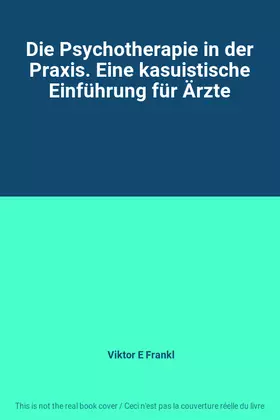 Couverture du produit · Die Psychotherapie in der Praxis. Eine kasuistische Einführung für Ärzte