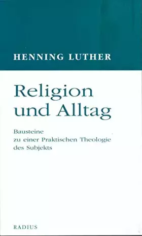 Couverture du produit · Religion und Alltag: Bausteine zu einer Praktischen Theologie des Subjekts