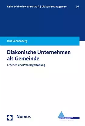 Couverture du produit · Diakonische Unternehmen als Gemeinde: Kriterien und Prozessgestaltung (Reihe Diakoniewissenschaft │ Diakoniemanagement, Band 6)