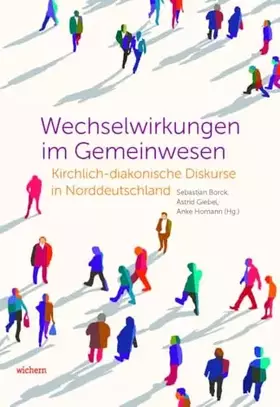 Couverture du produit · Wechselwirkungen im Gemeinwesen: Kirchlich-diakonische Diskurse in Norddeutschland