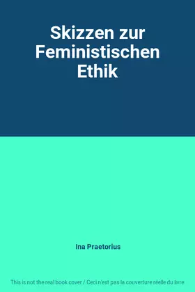 Couverture du produit · Skizzen zur Feministischen Ethik