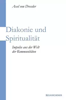 Couverture du produit · Diakonie und Spiritualität: Impulse aus der Welt der Kommunitäten