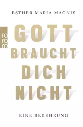 Couverture du produit · Gott braucht dich nicht: Eine Bekehrung | «Für mich eines der besten Bücher zum Thema Tod, Leiden und Glauben im Dunkeln.» Joha