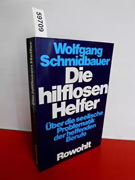 Couverture du produit · Die hilflosen Helfer: Über die seelische Problematik der helfenden Berufe