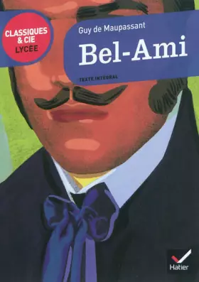 Couverture du produit · Bel-Ami - Classiques & Cie lycée