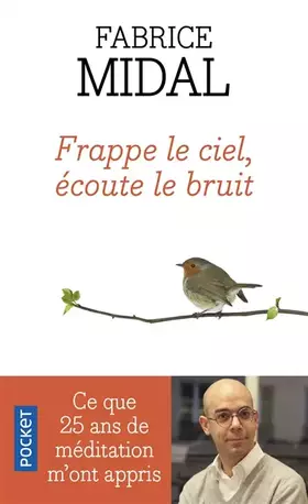 Couverture du produit · Frappe le ciel, écoute le bruit : ce que vingt-cinq ans de méditation m'ont appris