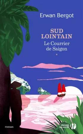 Couverture du produit · Sud Lointain - Le Courrier de Saïgon (1)