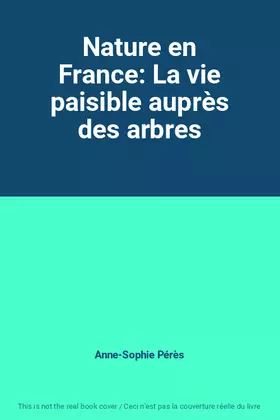 Couverture du produit · Nature en France: La vie paisible auprès des arbres