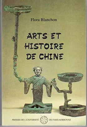 Couverture du produit · Arts et histoire de Chine : Tome 1, Des origines de la Royauté aux débuts de l'Empire