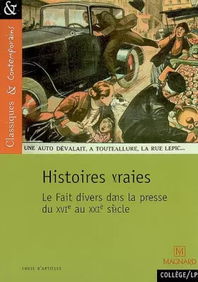Couverture du produit · Histoires vraies : Le Fait divers dans la presse du XVe au XXIe siècle