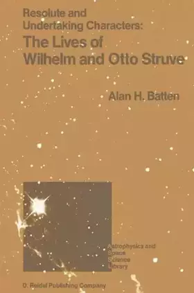 Couverture du produit · Resolute and Undertaking Characters: The Lives of Wilhelm and Otto Struve