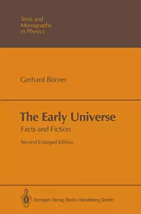 Couverture du produit · The Early Universe: Facts and Fiction (Theoretical and Mathematical Physics)