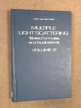 Couverture du produit · Multiple Light Scattering: Tables, Formulas, and Applications, Vol. 2. Volume 2