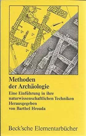 Couverture du produit · Methoden der Archäologie. Eine Einführung in ihre naturwissenschaftlichen Techniken