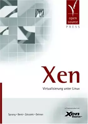 Couverture du produit · Xen: Virtualisierung unter Linux: Virtualisierung unter Linux. In Zus.-Arb. m. Xen Source