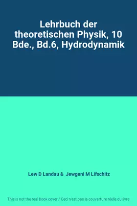 Couverture du produit · Lehrbuch der theoretischen Physik, 10 Bde., Bd.6, Hydrodynamik