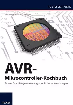 Couverture du produit · AVR-Mikrocontroller-Kochbuch: Entwurf und Programmierung praktischer Anwendungen (PC & Elektronik)