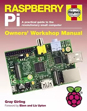 Couverture du produit · Raspberry Pi: A practical guide to the revolutionary small computer (Owners' Workshop Manual)