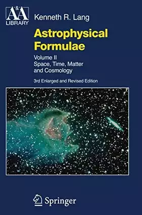 Couverture du produit · Astrophysical Formulae: Space, Time, Matter and Cosmology (Astronomy and Astrophysics Library)