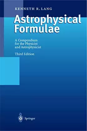 Couverture du produit · Astrophysical Formulae: Volume I & Volume II: Radiation, Gas Processes and High Energy Astrophysics / Space, Time, Matter and C