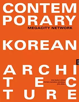Couverture du produit · Contemporary Korean Architecture: Megacity Network