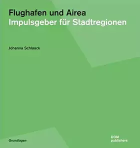Couverture du produit · Flughafen und Airea: Impulsgeber für Stadtregionen (Grundlagen/Basics)