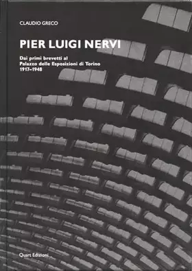 Couverture du produit · Pier Luigi Nervi: Dai primi brevetti al Palazzo delle Esposizioni di Torino 1917-1948 (Individual Editions)
