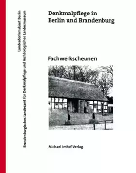Couverture du produit · Denkmalpflege in Berlin und Brandenburg. Fachwerkscheunen
