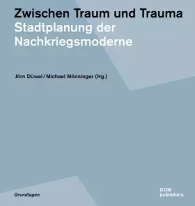 Couverture du produit · Zwischen Traum und Trauma: Stadtplanung der Nachkriegsmoderne