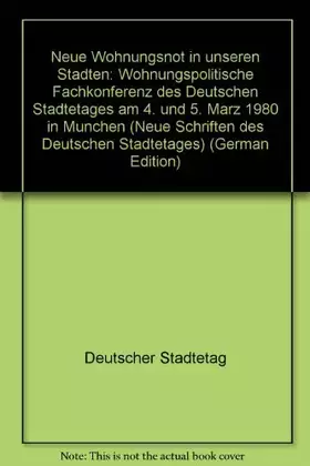 Couverture du produit · Neue Wohnungsnot in unseren Städten: Vollständige Dokumentation über die Wohnungspolitische Fachkonferenz des Deutschen Städtet