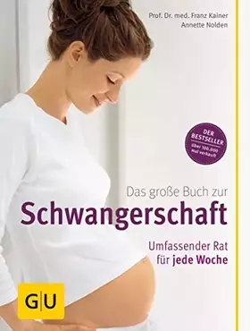 Couverture du produit · Das große Buch zur Schwangerschaft. Umfassender Rat für jede Woche