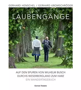 Couverture du produit · Laubengänge: Auf den Spuren von Wilhelm Busch durchs Weserbergland zum Harz. Ein Wandertagebuch
