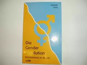 Couverture du produit · Die Gender Revolution: Relativismus in Aktion