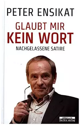 Couverture du produit · Glaubt mir kein Wort: Nachgelassene Satire