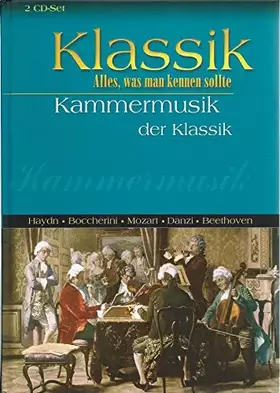 Couverture du produit · Klassik. Alles, was man kennen sollte. Kammermusik der Klassik. 2 CD-Set. Haydn, Boccherini, Mozart, Danzi, Beethoven.