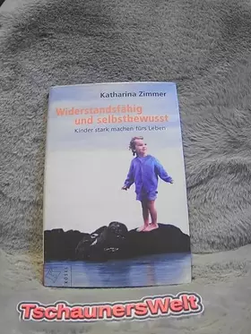 Couverture du produit · Widerstandsfähig und selbstbewusst. Kinder stark machen fürs Leben