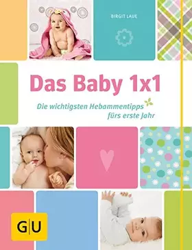 Couverture du produit · Das Baby 1x1: Die wichtigsten Hebammentipps fürs erste Jahr