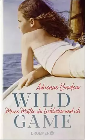 Couverture du produit · Wild Game: Meine Mutter, ihr Liebhaber und ich