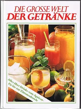 Couverture du produit · Die grosse Welt der Getränke