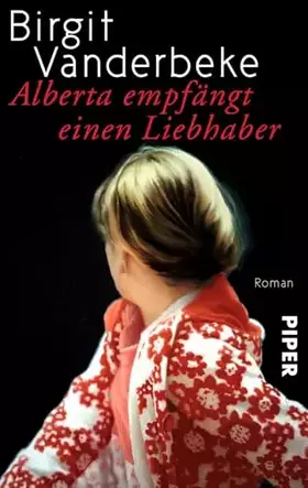 Couverture du produit · Alberta empfängt einen Liebhaber: Roman | »Grandios geschrieben...« Marcel Reich-Ranicki