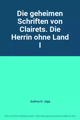 Couverture du produit · Die geheimen Schriften von Clairets. Die Herrin ohne Land I