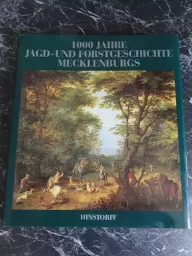 Couverture du produit · Tausend Jahre Forstgeschichte und Jagdgeschichte Mecklenburgs