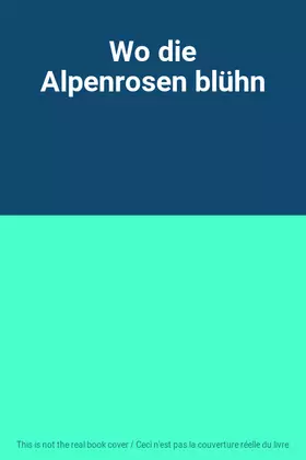 Couverture du produit · Wo die Alpenrosen blühn