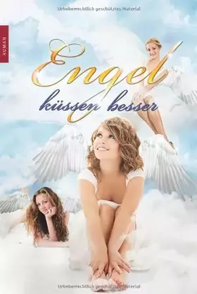 Couverture du produit · Engel küssen besser: 1. Hallo Engel! /2. Ein himmlisches Geschenk /3. Engel küssen besser: 1. Hallo Engel! 2. Ein himmlisches G
