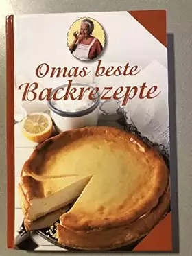 Couverture du produit · Omas beste Backrezepte - Backen und genießen wie früher